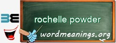 WordMeaning blackboard for rochelle powder
